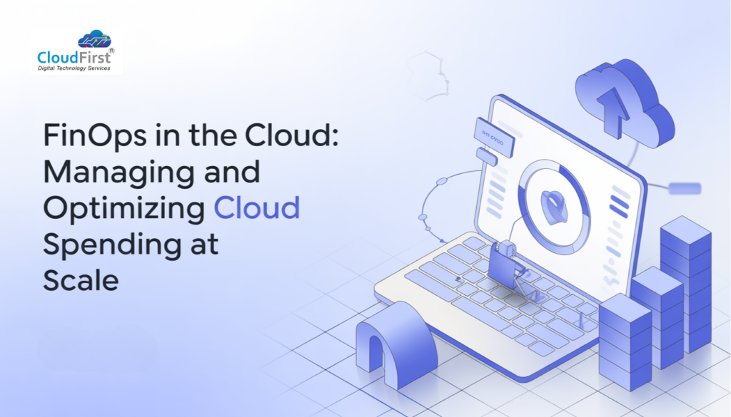 FinOps in the Cloud: Managing and Optimizing Cloud Spending at Scale