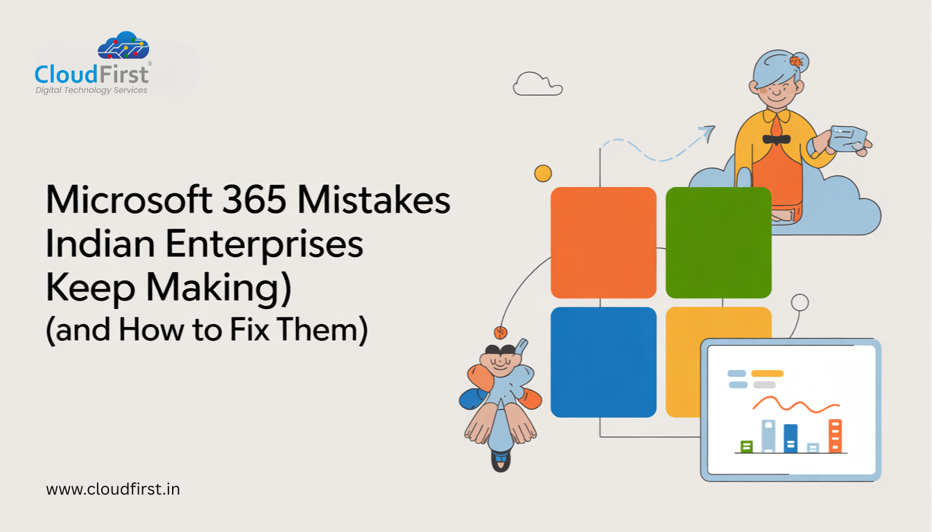 9 Microsoft 365 Mistakes Indian Enterprises Keep Making (And How to Fix Them)