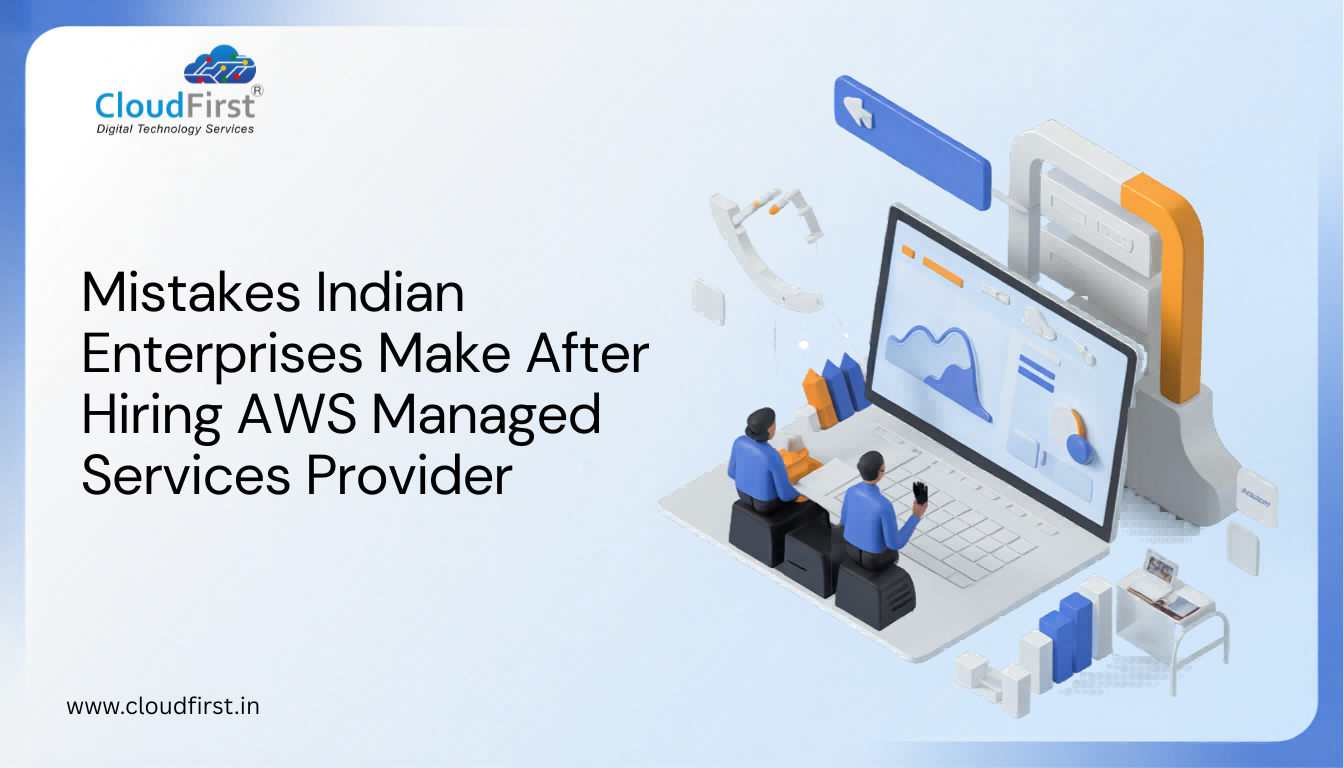 Mistakes Indian Enterprises Make After Hiring AWS Managed Services Provider