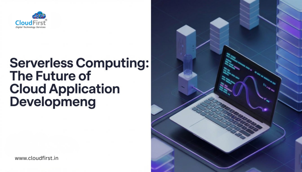 Serverless Computing The Future of Cloud Application Development