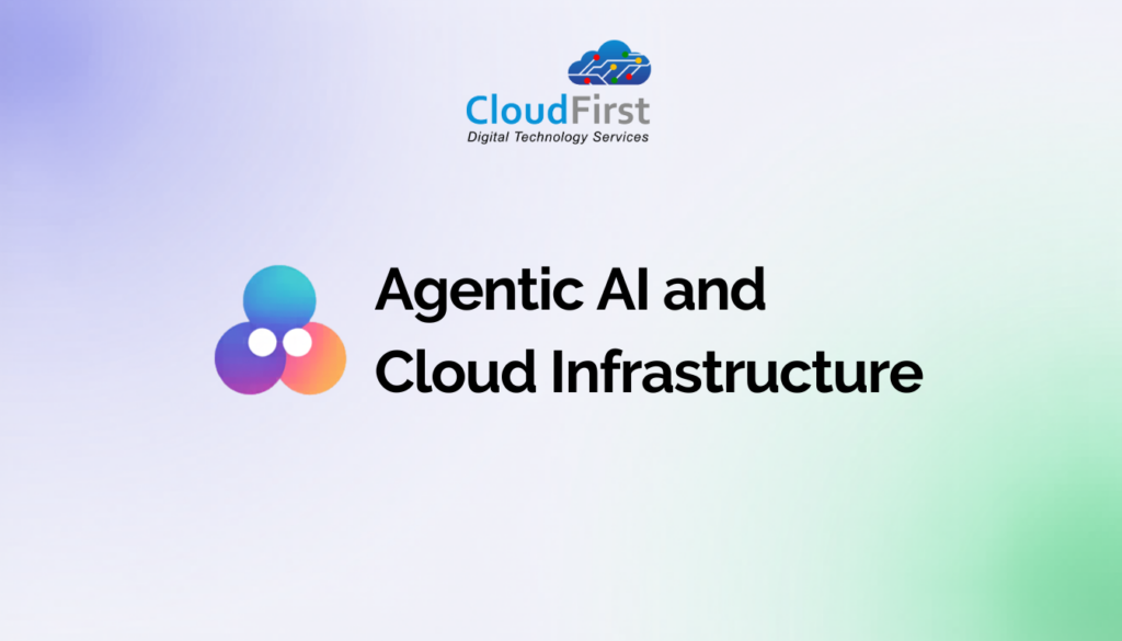 Agentic AI and Cloud Infrastructure: What IT Leaders in India Should Prepare For