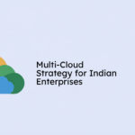 Multi-Cloud Strategy for Indian Enterprises: Benefits, Risks, and How to Start