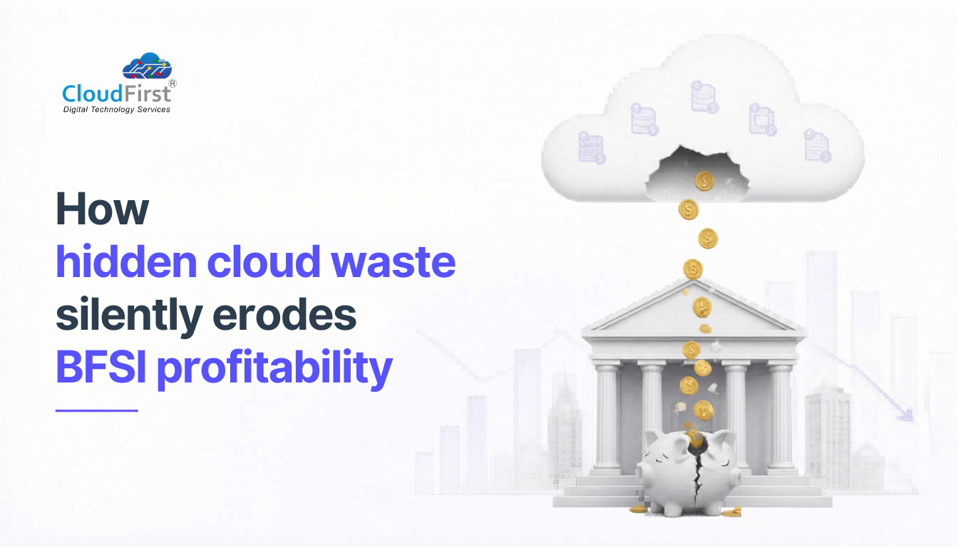 Hidden Cloud Waste in BFSI: How It Silently Erodes Profitability