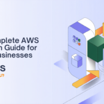 The Complete AWS Migration Guide for Indian Businesses